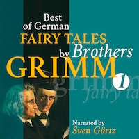 Best of German Fairy Tales by Brothers Grimm I (German Fairy Tales in English)