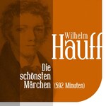 Die schönsten Märchen von Wilhelm Hauff