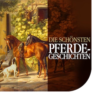 Die schönsten Pferdegeschichten als Hörbuch