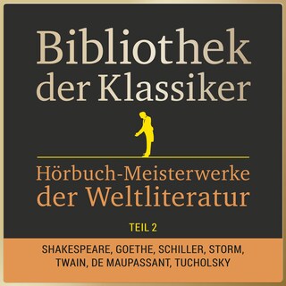 Bibliothek der Klassiker: Hörbuch-Meisterwerke der Weltliteratur, Teil 2 als Hörbuch