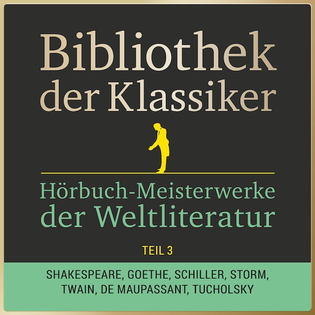 Book cover for Bibliothek der Klassiker: Hörbuch-Meisterwerke der Weltliteratur, Teil 3