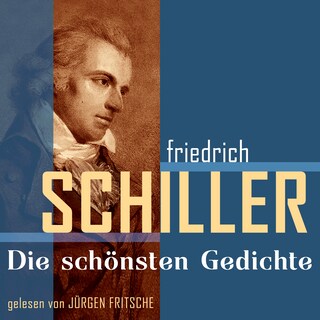 Friedrich von Schiller: Die schönsten Gedichte als Hörbuch