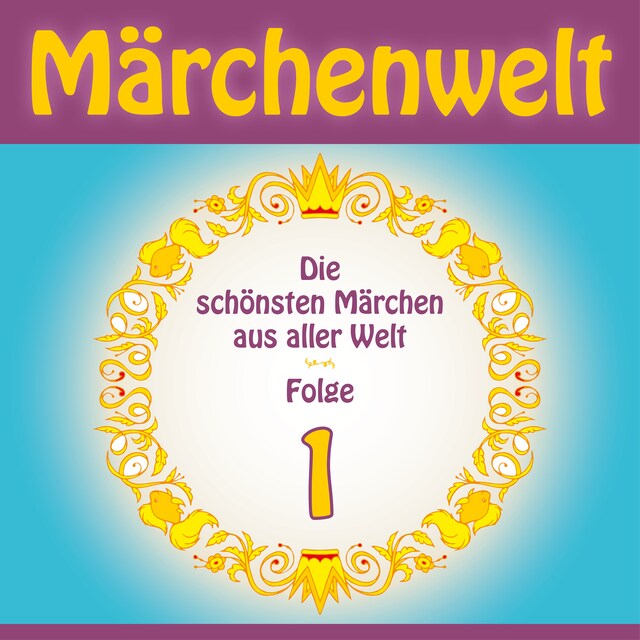 Buchcover für Märchenwelt – Die schönsten Märchen aus aller Welt. Folge 1