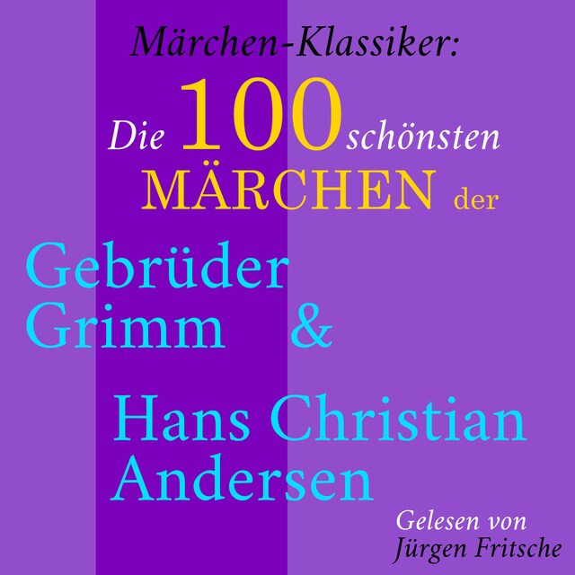 Book cover for Märchen-Klassiker: Die 100 schönsten Märchen der Gebrüder Grimm und Hans Christian Andersen