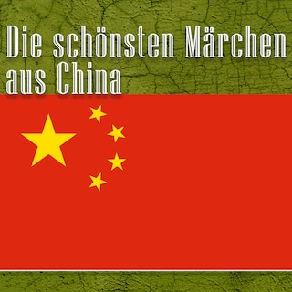 Die schönsten Märchen aus China als Hörbuch