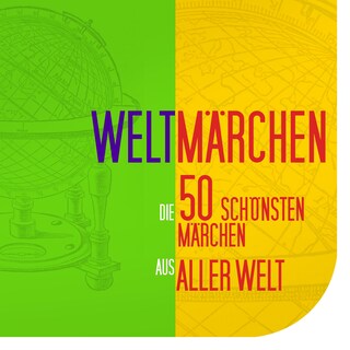 Weltmärchen: Die 50 schönsten Märchen aus aller Welt als Hörbuch