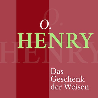 O. Henry – Das Geschenk der Weisen als Hörbuch