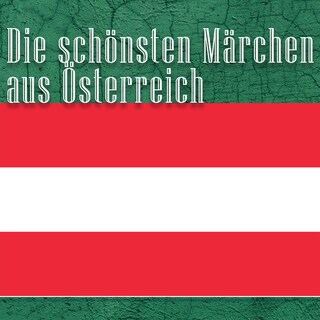 Die schönsten Märchen aus Österreich als Hörbuch