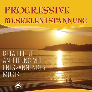 Progressive Muskelentspannung nach Jacobson als Hörbuch