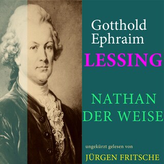 Gotthold Ephraim Lessing: Nathan der Weise als Hörbuch