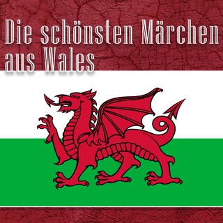 Die schönsten Märchen aus Wales als Hörbuch