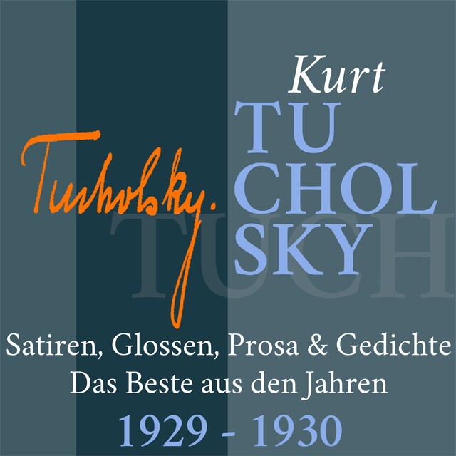 Bokomslag for Kurt Tucholsky: Satiren, Glossen, Prosa und Gedichte