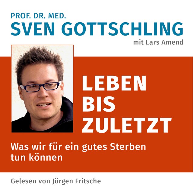 Buchcover für Prof. Dr. med. Sven Gottschling (mit Lars Amend): Leben bis zuletzt