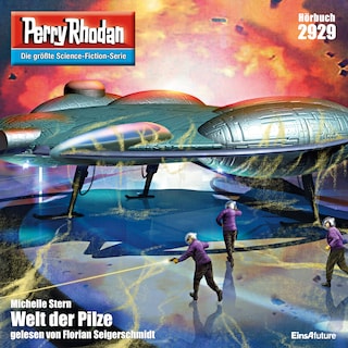 Perry Rhodan Nr. 2929: Welt der Pilze als Hörbuch