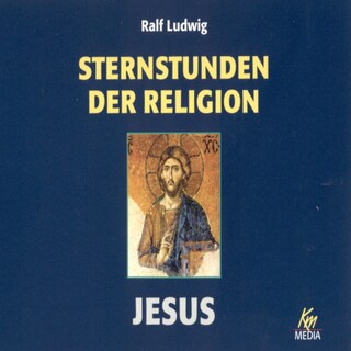 Sternstunden der Religion: Jesus als Hörbuch