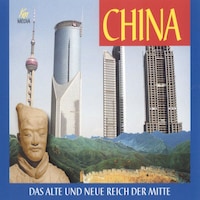 China - Das alte und neue Reich der Mitte