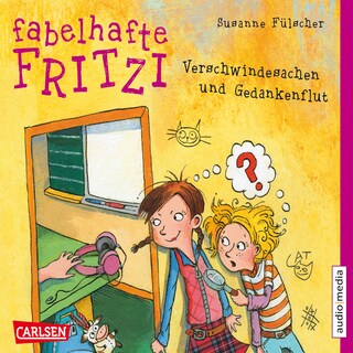 Fabelhafte Fritzi. Verschwindesachen und Gedankenflut als Hörbuch
