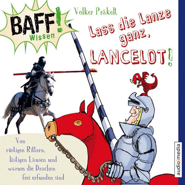 Okładka książki dla BAFF! Wissen - Lass die Lanze ganz, Lancelot!