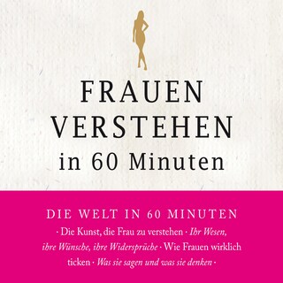 Frauen verstehen in 60 Minuten als Hörbuch