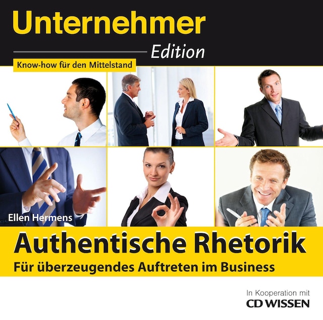 Book cover for Unternehmeredition - Authentische Rhetorik. - Für überzeugendes Auftreten im Business
