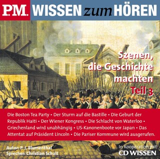 P.M. WISSEN zum HÖREN - Szenen, die Geschichte machten - Teil 3 als Hörbuch