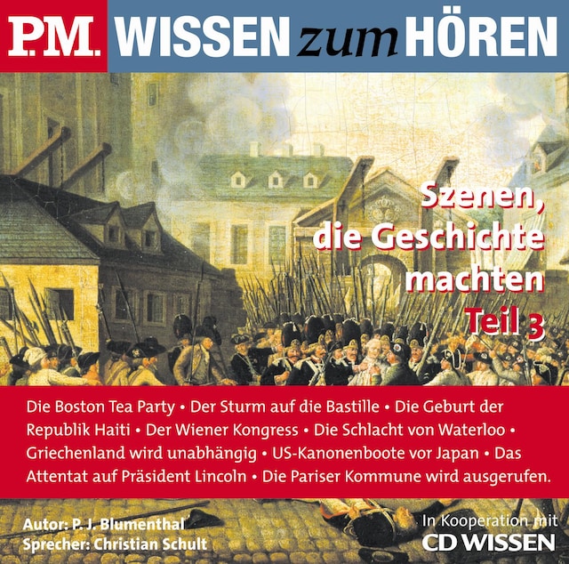 Couverture de livre pour P.M. WISSEN zum HÖREN - Szenen, die Geschichte machten - Teil 3