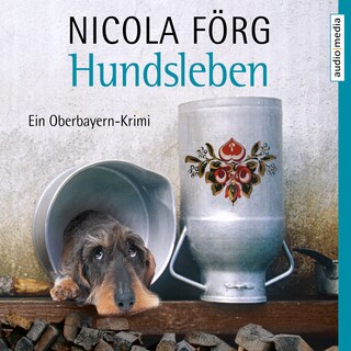 Hundsleben - Ein Oberbayern-Krimi als Hörbuch