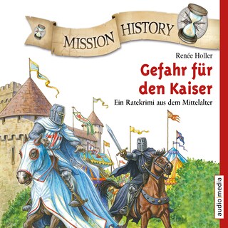 Mission History – Gefahr für den Kaiser als Hörbuch