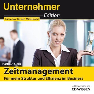 Unternehmeredition - Zeitmanagement - Für mehr Struktur und Effizienz im Business als Hörbuch