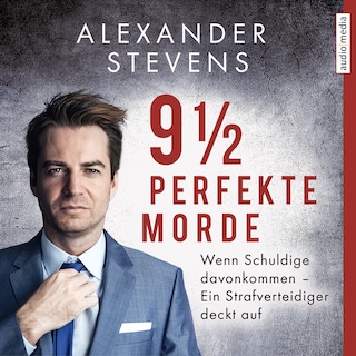 9 1/2 perfekte Morde. Wenn Schuldige davonkommen – Ein Strafverteidiger deckt auf als Hörbuch