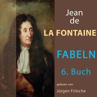 Fabeln von Jean de La Fontaine: 6. Buch als Hörbuch