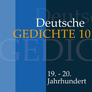 Deutsche Gedichte 10: 19. - 20. Jahrhundert als Hörbuch