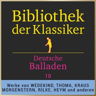 Bibliothek der Klassiker: Deutsche Balladen 10 als Hörbuch