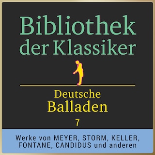Bibliothek der Klassiker: Deutsche Balladen 7 als Hörbuch