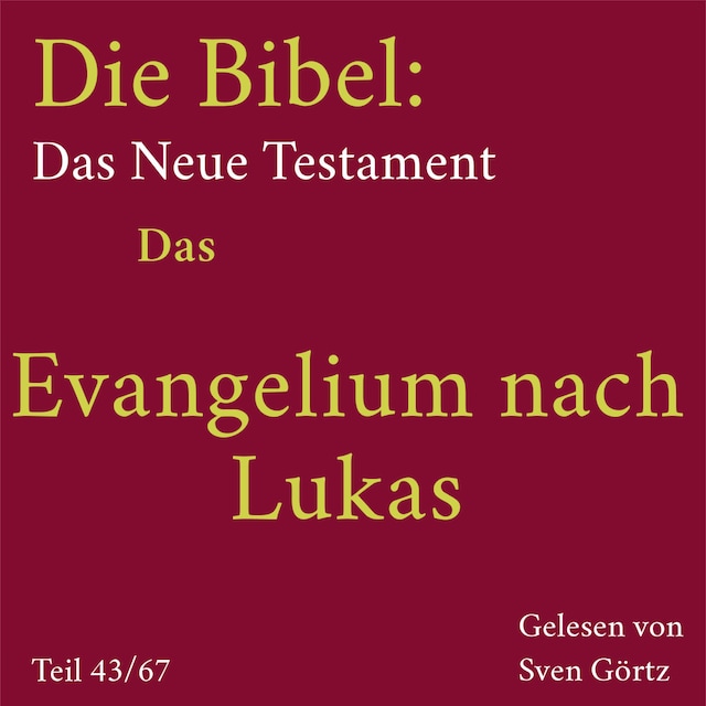 Die Bibel – Das Neue Testament: Das Evangelium nach Lukas