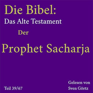 Die Bibel – Das Alte Testament: Der Prophet Sacharja als Hörbuch