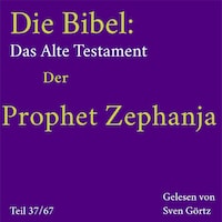 Die Bibel – Das Alte Testament: Der Prophet Zephanja