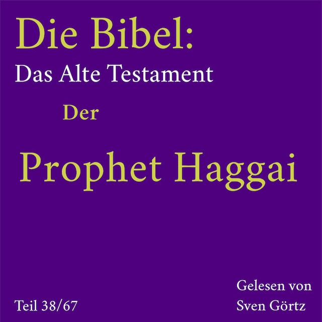 Book cover for Die Bibel – Das Alte Testament: Der Prophet Haggai