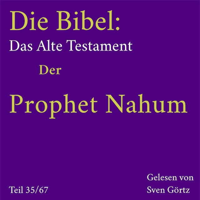 Book cover for Die Bibel – Das Alte Testament: Der Prophet Nahum