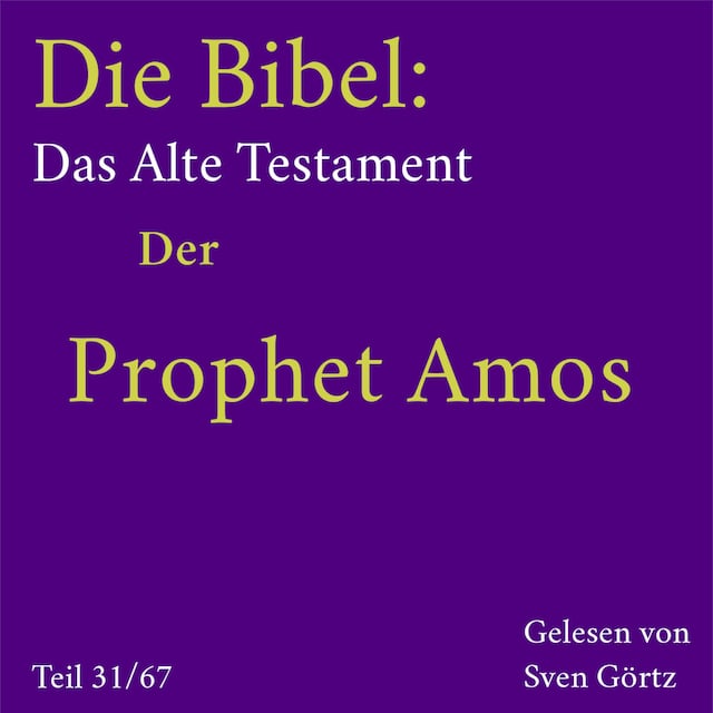 Book cover for Die Bibel – Das Alte Testament: Der Prophet Amos