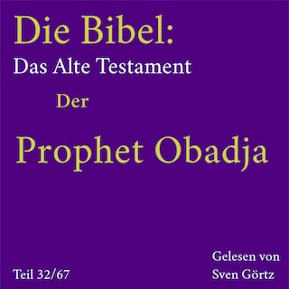 Die Bibel – Das Alte Testament: Der Prophet Obadja als Hörbuch