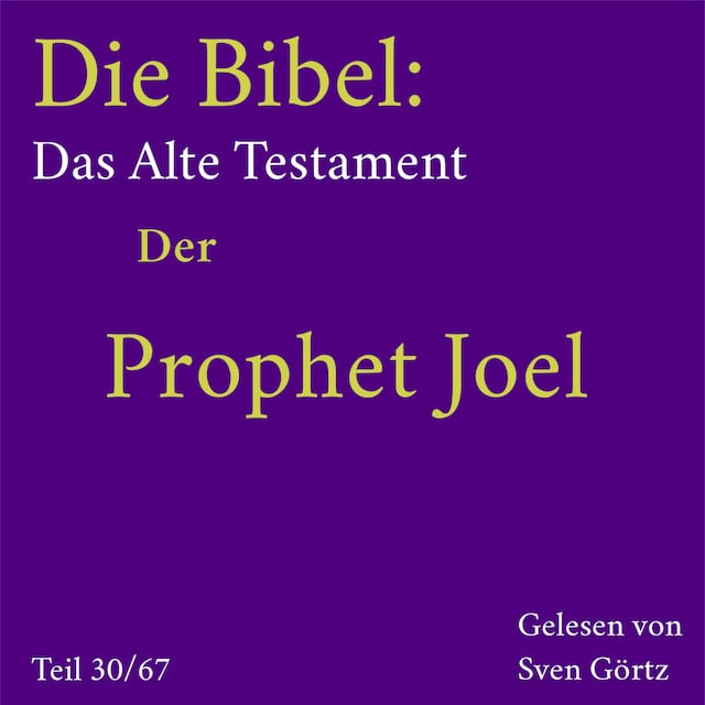 Book cover for Die Bibel – Das Alte Testament: Der Prophet Joel