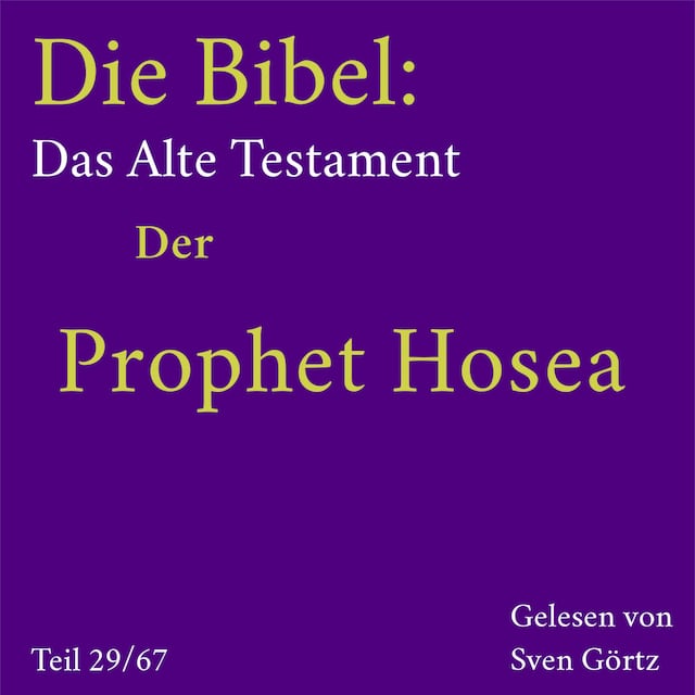 Book cover for Die Bibel – Das Alte Testament: Der Prophet Hosea