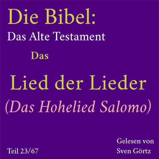 Okładka książki dla Die Bibel – Das Alte Testament: Das Lied der Lieder (Das Hohelied Salomo)