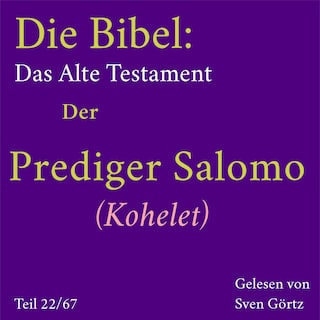 Die Bibel – Das Alte Testament: Der Prediger Salomo (Kohelet) als Hörbuch