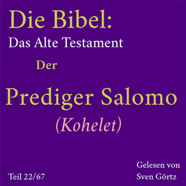 Book cover for Die Bibel – Das Alte Testament: Der Prediger Salomo (Kohelet)