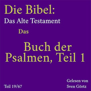 Die Bibel – Das Alte Testament: Das Buch der Psalmen, Teil 1 als Hörbuch
