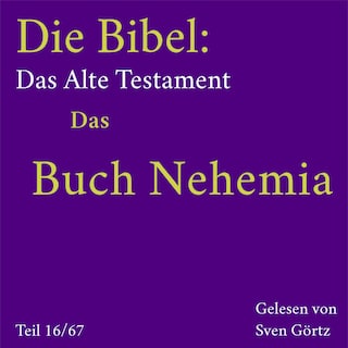 Die Bibel – Das Alte Testament: Das Buch Nehemia als Hörbuch