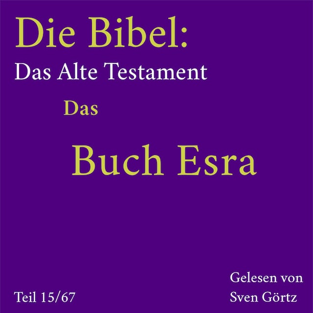 Buchcover für Die Bibel – Das Alte Testament: Das Buch Esra