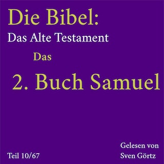 Die Bibel – Das Alte Testament: Das 2. Buch Samuel als Hörbuch